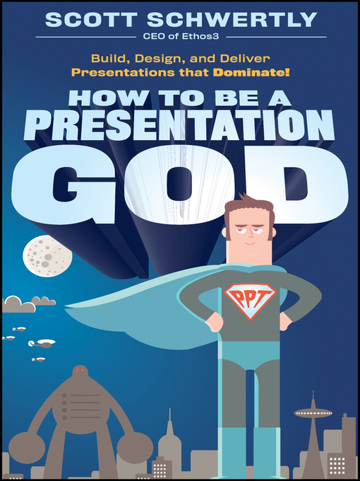 Title details for How to be a Presentation God by Scott Schwertly - Wait list
